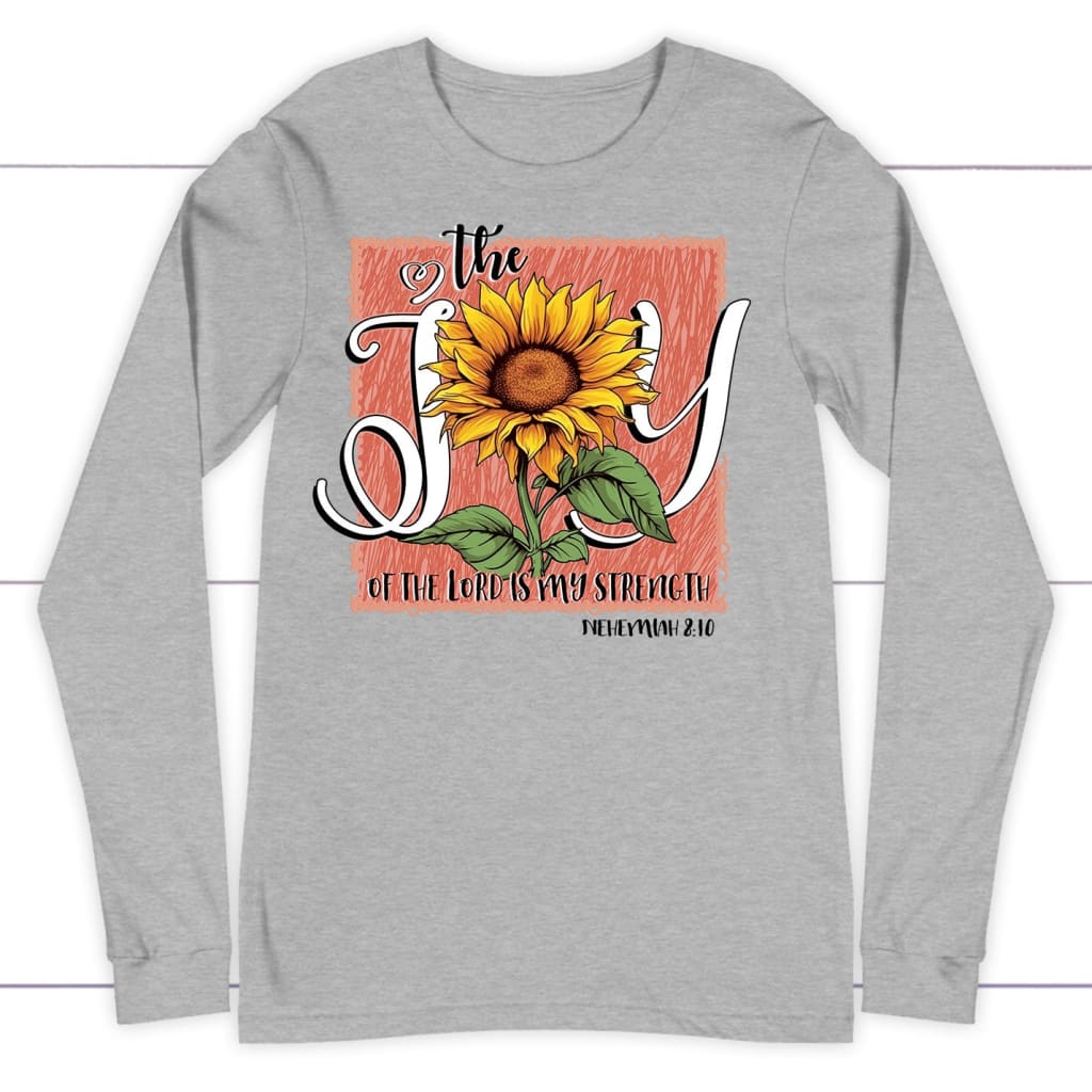 The Joy of Lord is my Strength Sunflower Long Sleeve Shirt Athletic Heather / S