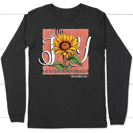The Joy of Lord is my Strength Sunflower Long Sleeve Shirt Dark Grey Heather / S