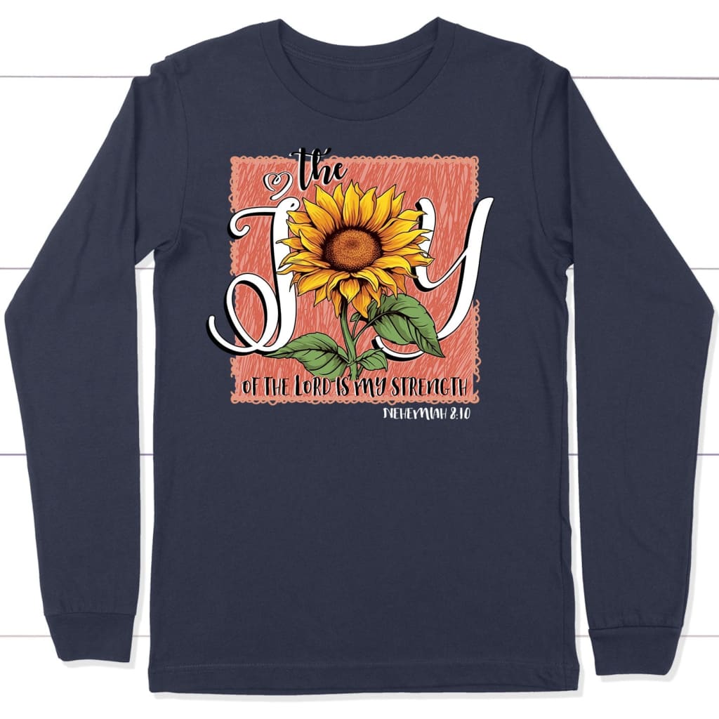 The Joy of Lord is my Strength Sunflower Long Sleeve Shirt Navy / S