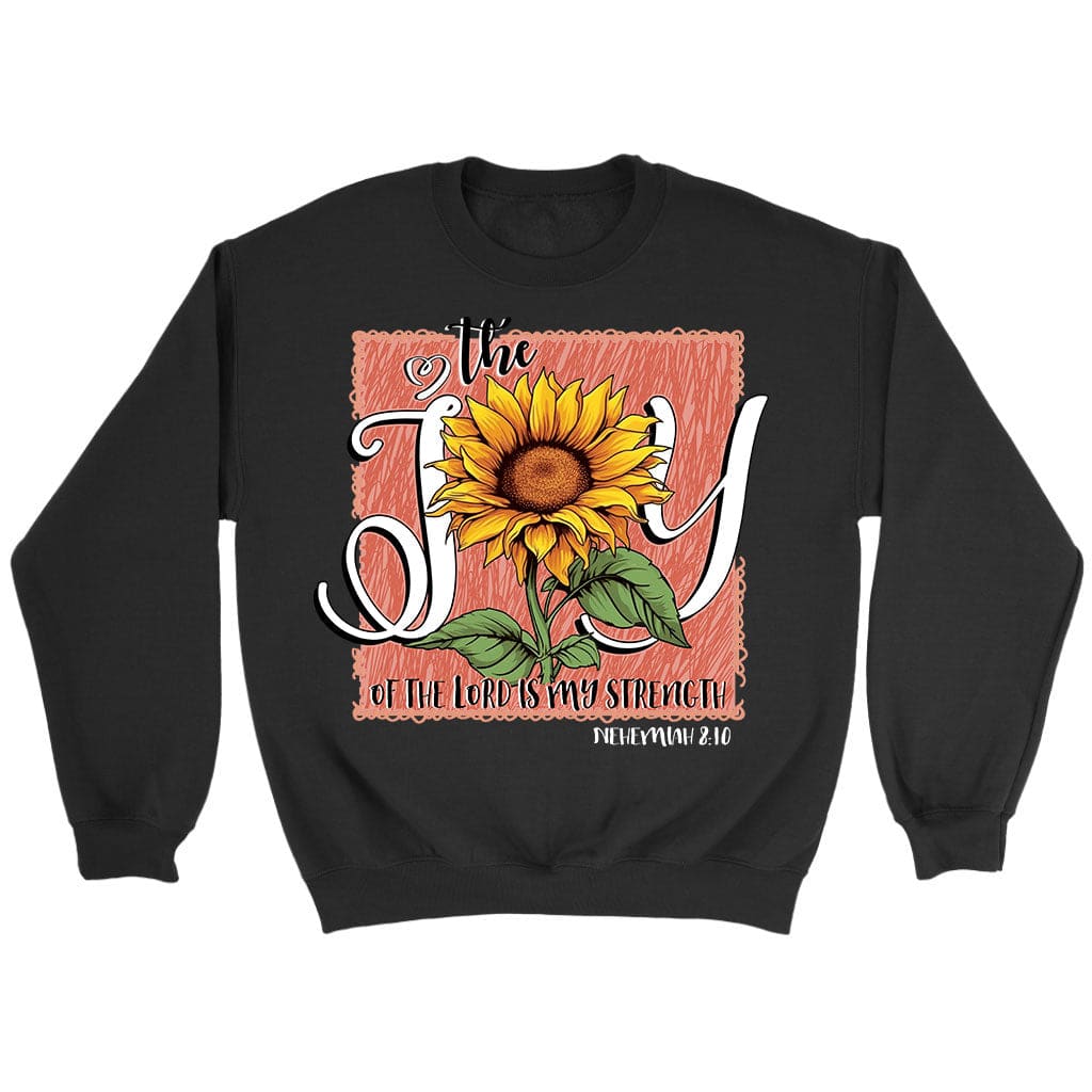 The Joy of Lord is my Strength Sunflower Sweatshirt Black / S