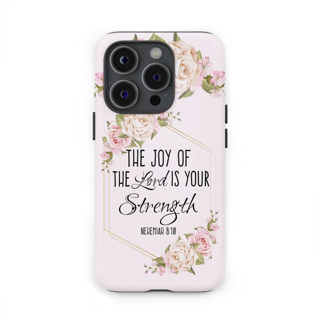 The joy of Lord is your strength Nehemiah 8:10 Bible verse phone case