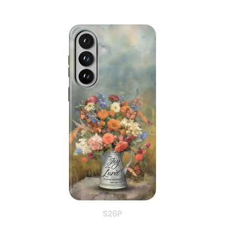 The Joy of the Lord is Your Strength Nehemiah 8:10 Flower Butterfly Phone Case Samsung Galaxy S26 Plus / Tough Case