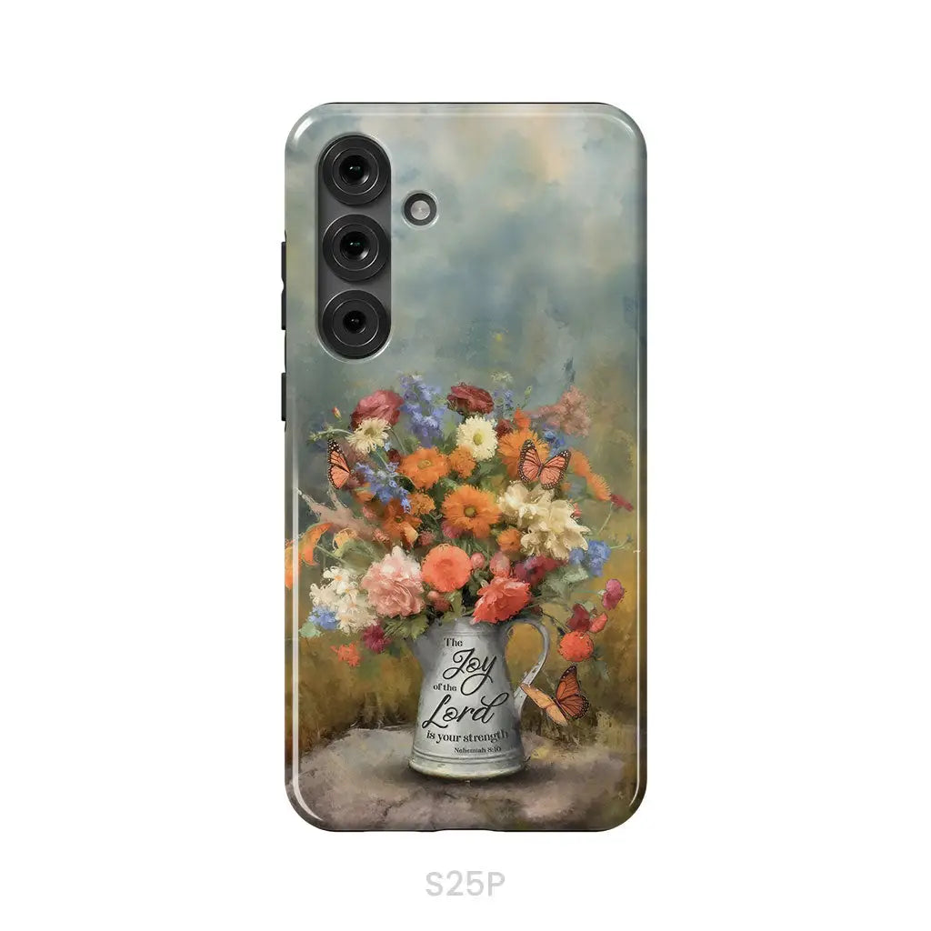 The Joy of the Lord is Your Strength Nehemiah 8:10 Flower Butterfly Phone Case Samsung Galaxy S25 Plus / Tough Case