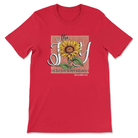 The Joy of the Lord is my Strength Sunflower T-shirt Red / S