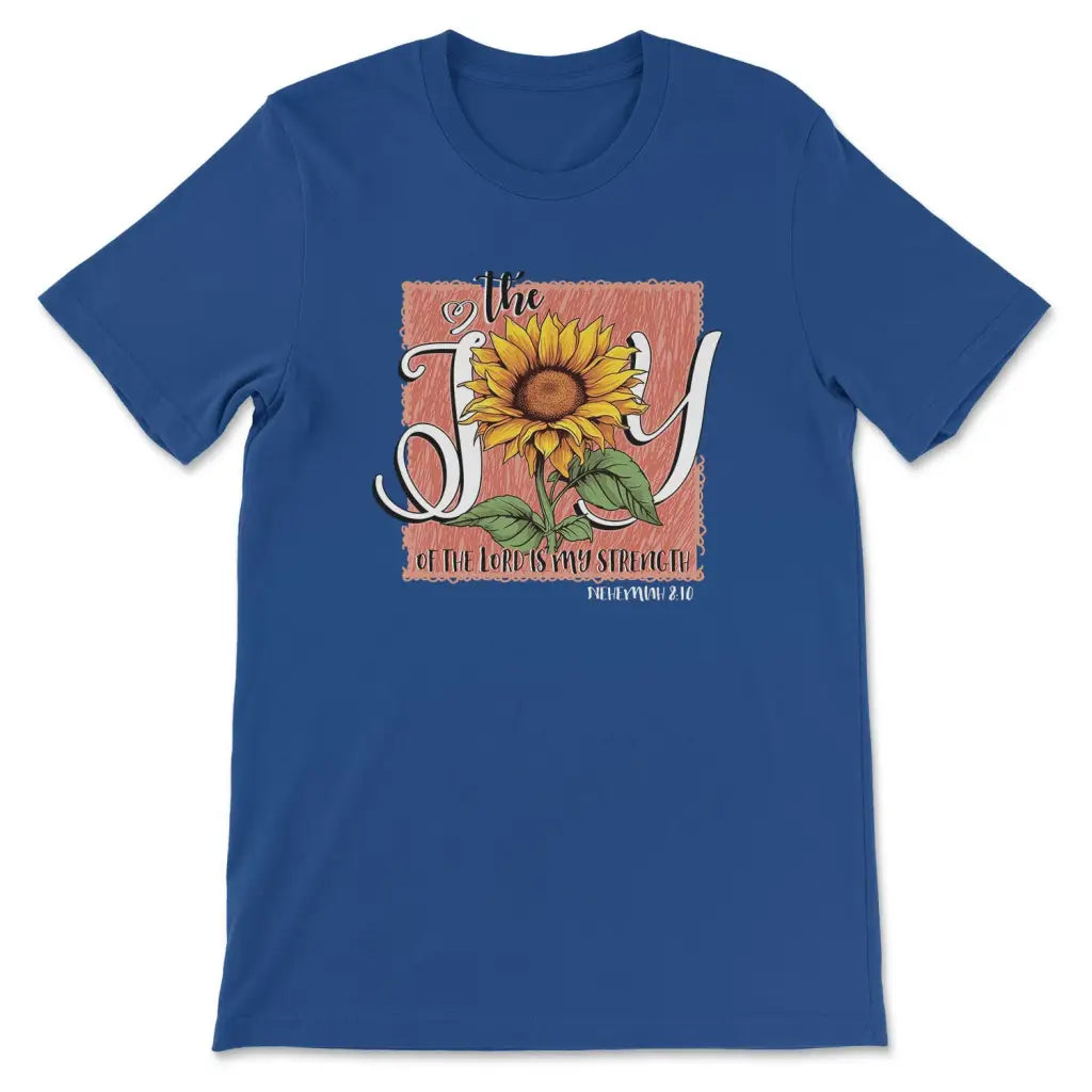 The Joy of the Lord is my Strength Sunflower T-shirt True Royal / S