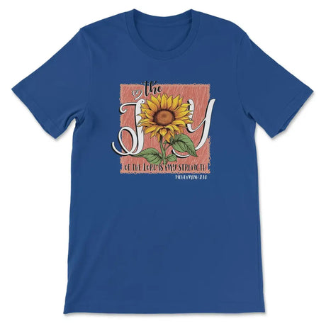 The Joy of the Lord is my Strength Sunflower T-shirt True Royal / S