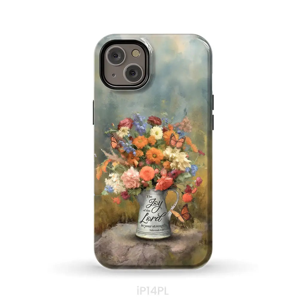 The Joy of the Lord is Your Strength Nehemiah 8:10 Flower Butterfly Phone Case iPhone 14 Plus / Tough Case