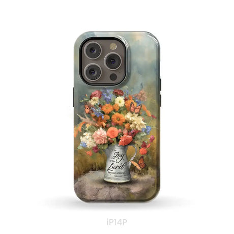 The Joy of the Lord is Your Strength Nehemiah 8:10 Flower Butterfly Phone Case iPhone 14 Pro / Tough Case