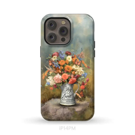 The Joy of the Lord is Your Strength Nehemiah 8:10 Flower Butterfly Phone Case iPhone 14 Pro Max / Tough Case
