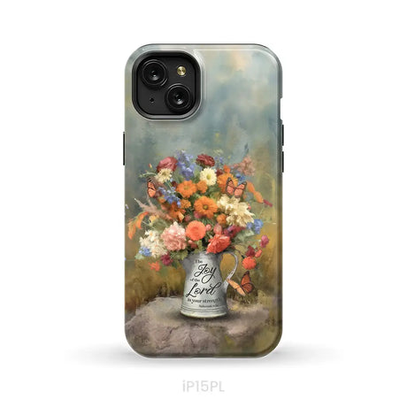 The Joy of the Lord is Your Strength Nehemiah 8:10 Flower Butterfly Phone Case iPhone 15 Plus / Tough Case