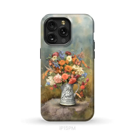 The Joy of the Lord is Your Strength Nehemiah 8:10 Flower Butterfly Phone Case iPhone 15 Pro Max / Tough Case