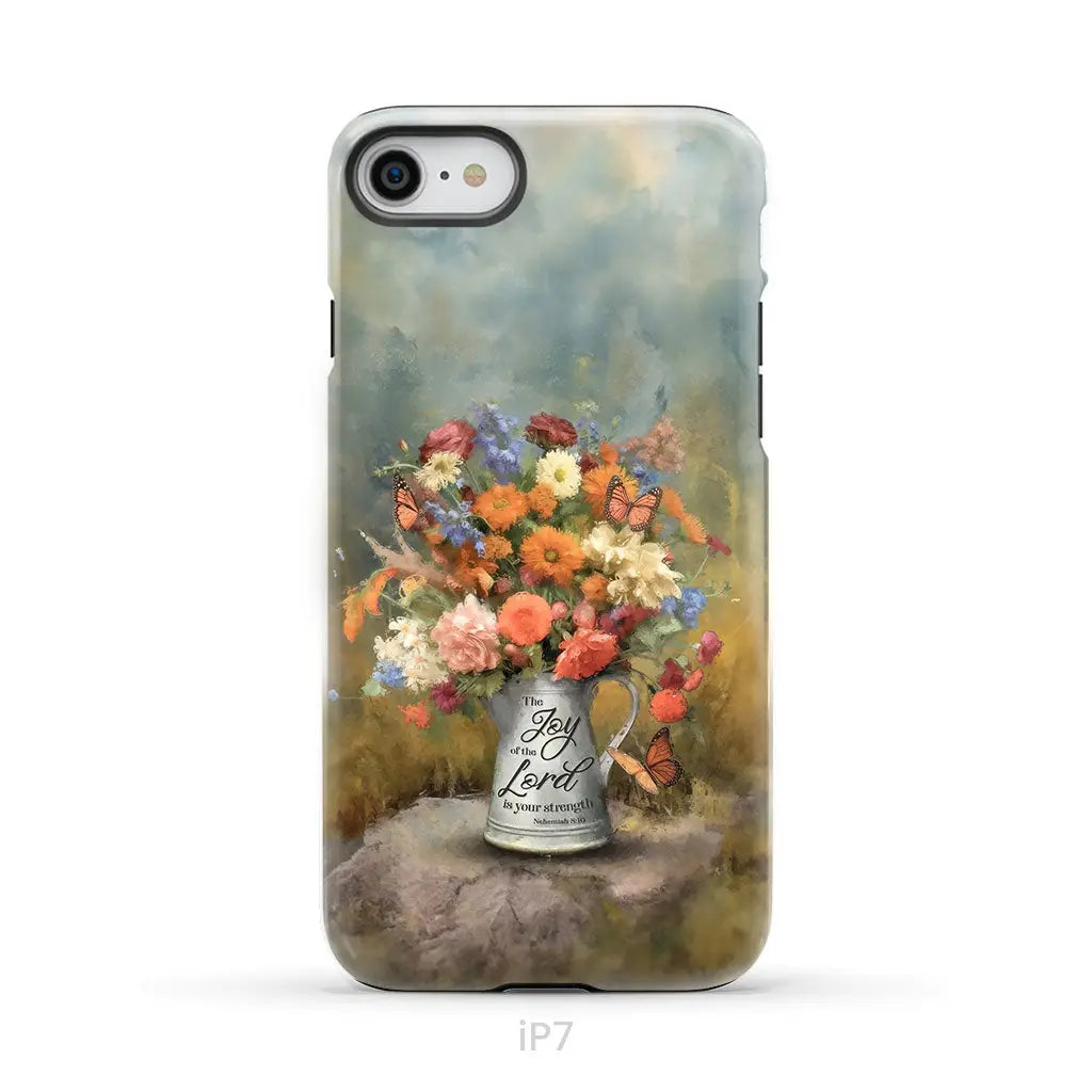 The Joy of the Lord is Your Strength Nehemiah 8:10 Flower Butterfly Phone Case iPhone 7 / Tough Case