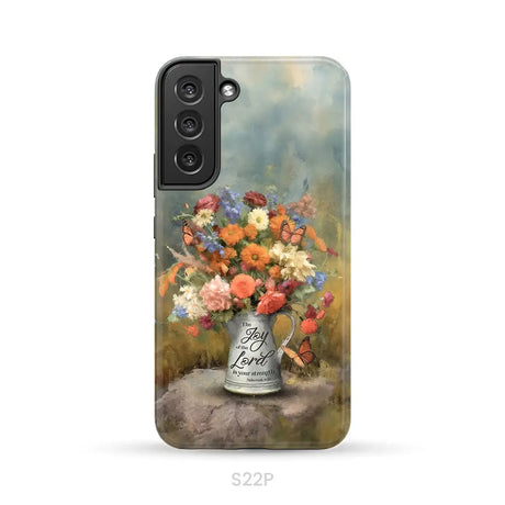 The Joy of the Lord is Your Strength Nehemiah 8:10 Flower Butterfly Phone Case Samsung Galaxy S22 Plus / Tough Case