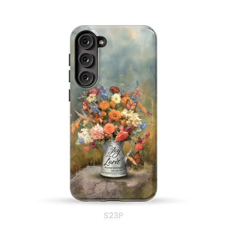The Joy of the Lord is Your Strength Nehemiah 8:10 Flower Butterfly Phone Case Samsung Galaxy S23 Plus / Tough Case