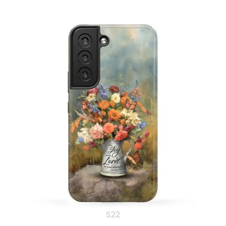 The Joy of the Lord is Your Strength Nehemiah 8:10 Flower Butterfly Phone Case Samsung Galaxy S22 / Tough Case