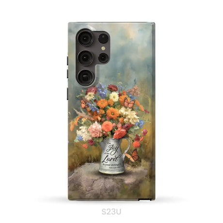 The Joy of the Lord is Your Strength Nehemiah 8:10 Flower Butterfly Phone Case Samsung Galaxy S23 Ultra / Tough Case