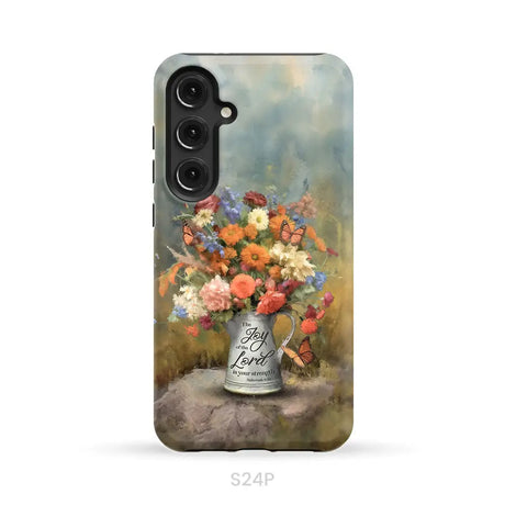 The Joy of the Lord is Your Strength Nehemiah 8:10 Flower Butterfly Phone Case Samsung Galaxy S24 Plus / Tough Case