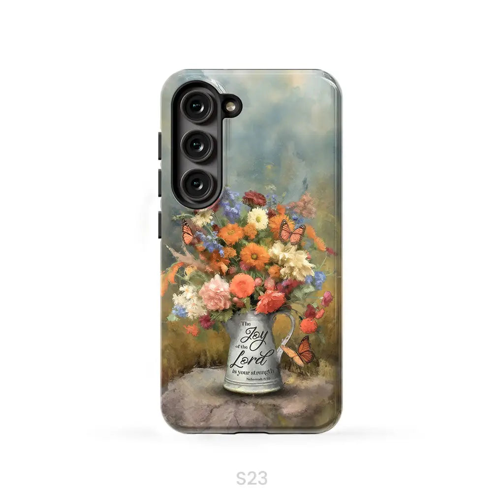 The Joy of the Lord is Your Strength Nehemiah 8:10 Flower Butterfly Phone Case Samsung Galaxy S23 / Tough Case