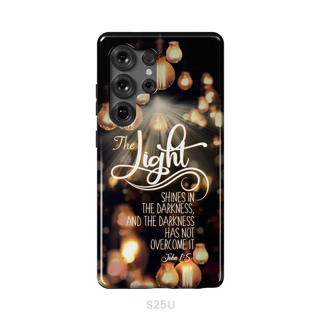 The Light Shines In The Darkness John 1:5 Bible Verse Phone Case Christian Gifts Samsung Galaxy S25 Ultra / Tough Case