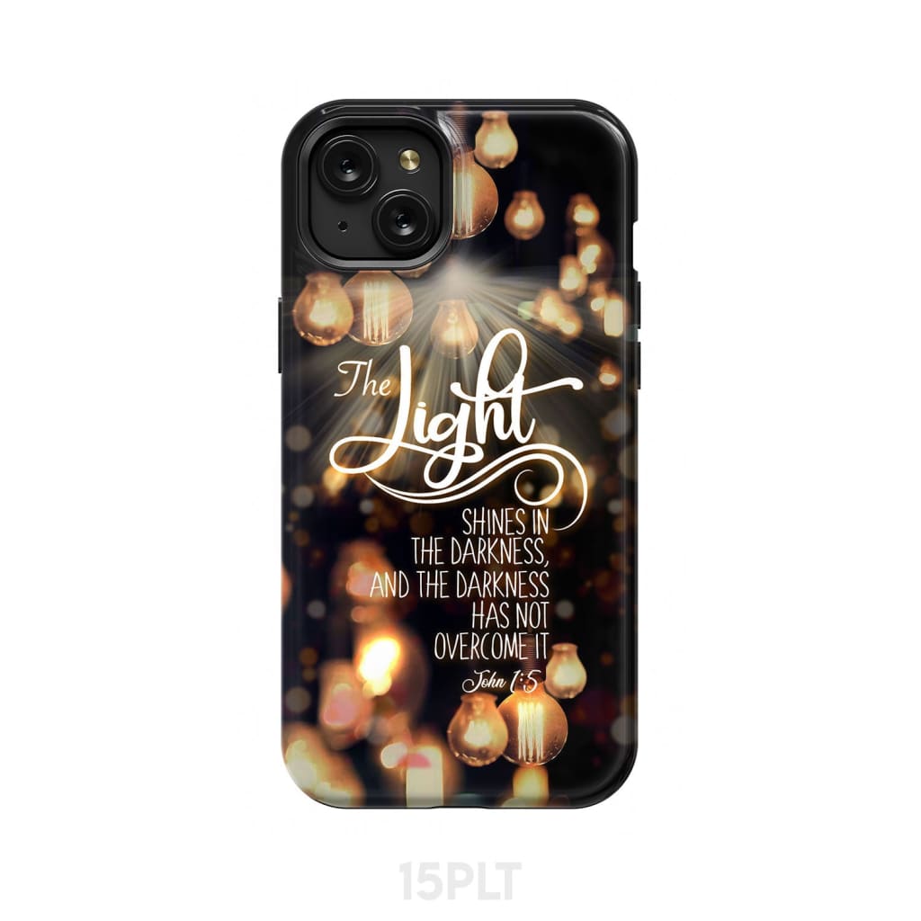 The light shines in darkness John 1:5 Bible verse phone case Christian gifts iPhone 15 Plus / Tough