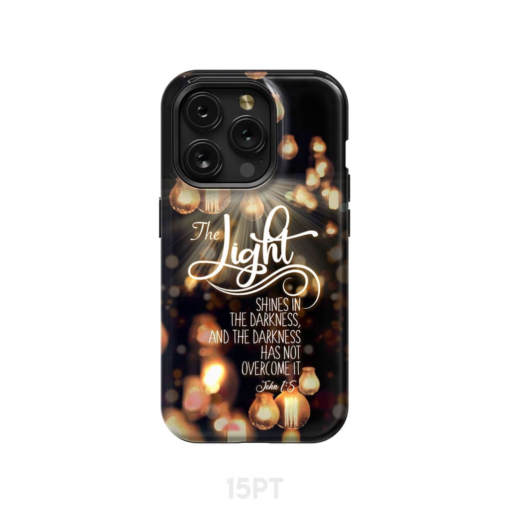 The light shines in darkness John 1:5 Bible verse phone case Christian gifts iPhone 15 Pro / Tough