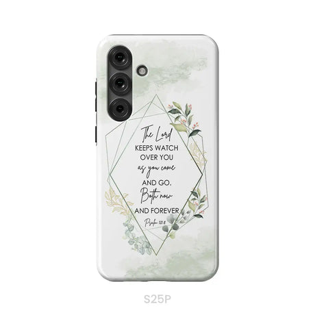 The Lord keeps watch over you as you come and go phone case | Bible verse phone cases Samsung Galaxy S25 Plus / Tough