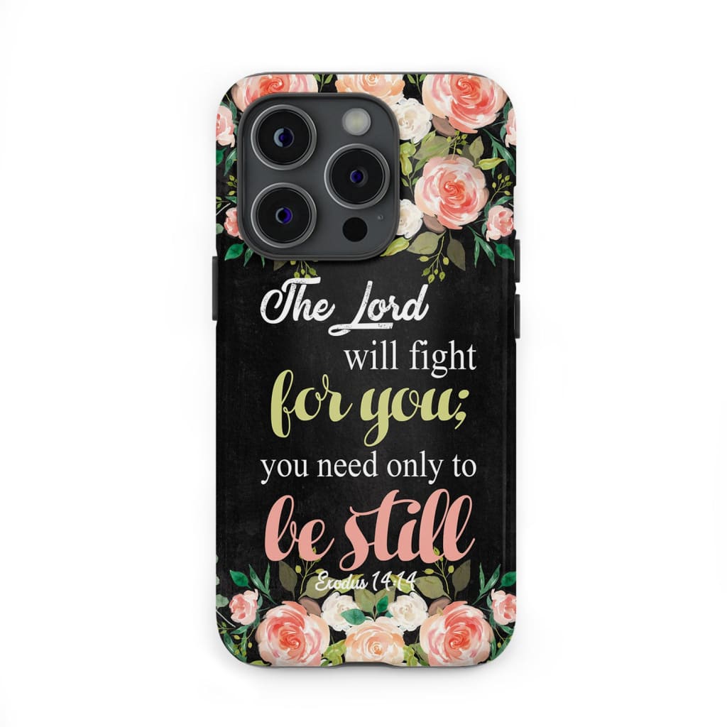 The Lord will fight for you Exodus 14:14 phone case | Christian cases