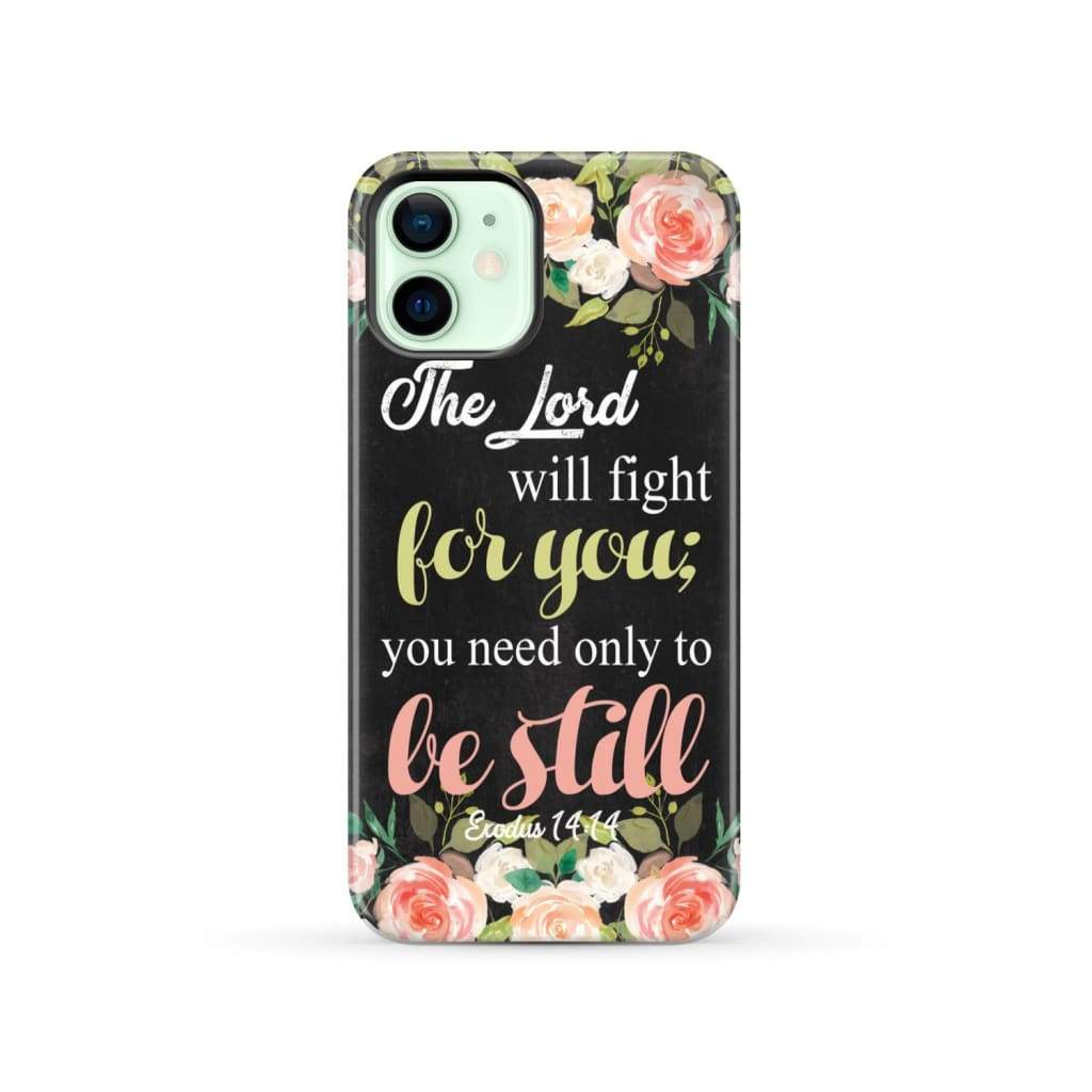 The Lord will fight for you Exodus 14:14 phone case | Christian cases iPhone 12 / Tough