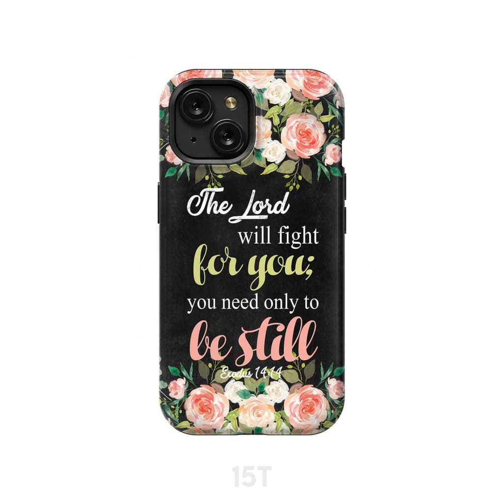The Lord will fight for you Exodus 14:14 phone case | Christian cases iPhone 15 / Tough