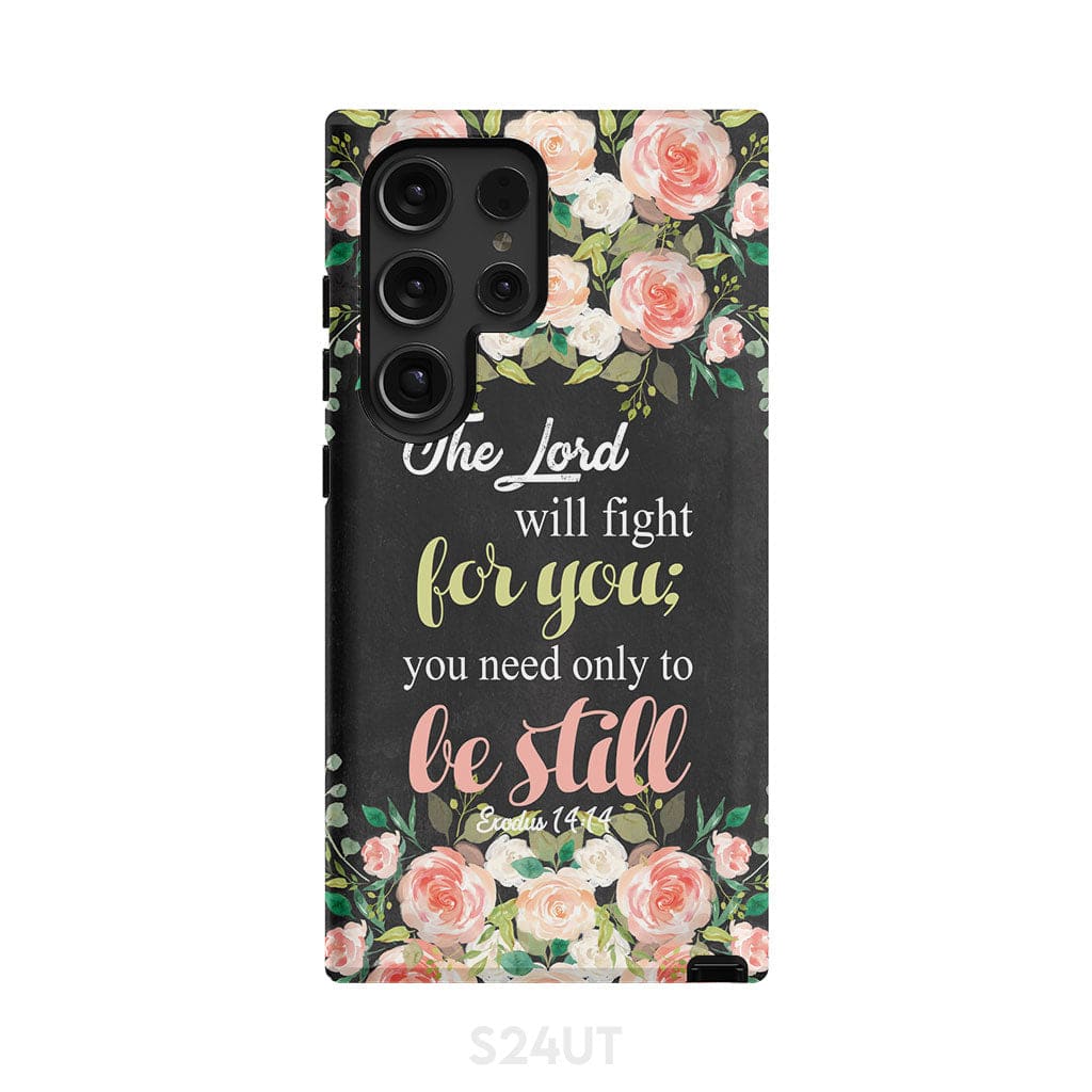 The Lord will fight for you Exodus 14:14 phone case | Christian cases Samsung Galaxy S24 Ultra / Tough
