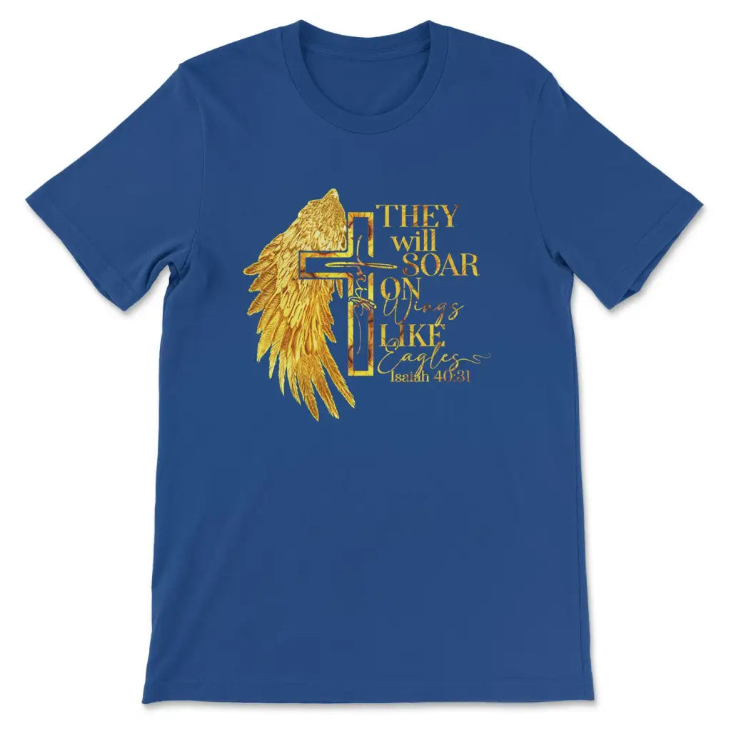 They Will Soar on Wings Like Eagles Faith Cross Wing T-shirt True Royal / S