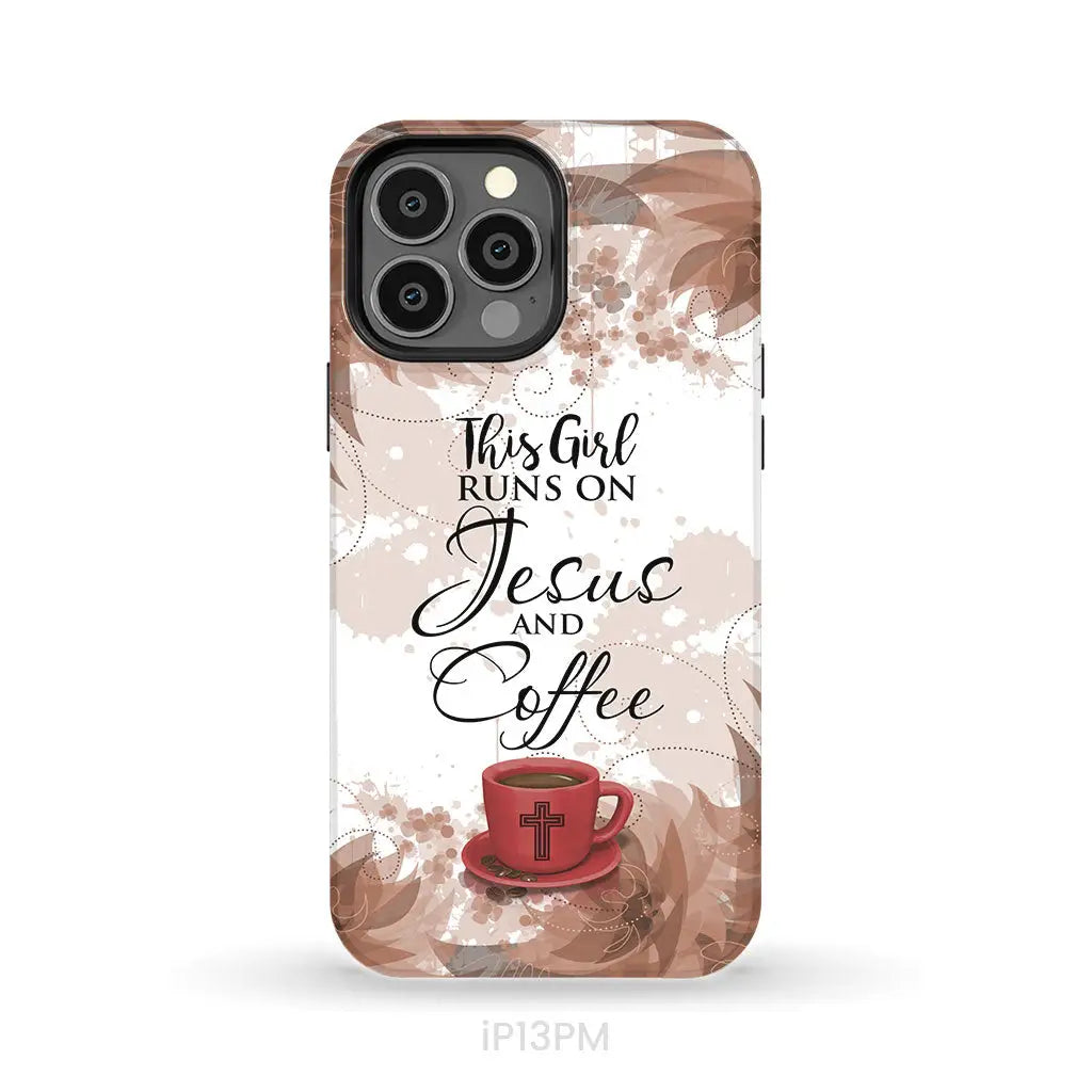 This Girl Runs On Jesus And Coffee Phone Case | Christian Phone Cases iPhone 13 Pro Max / Tough Case