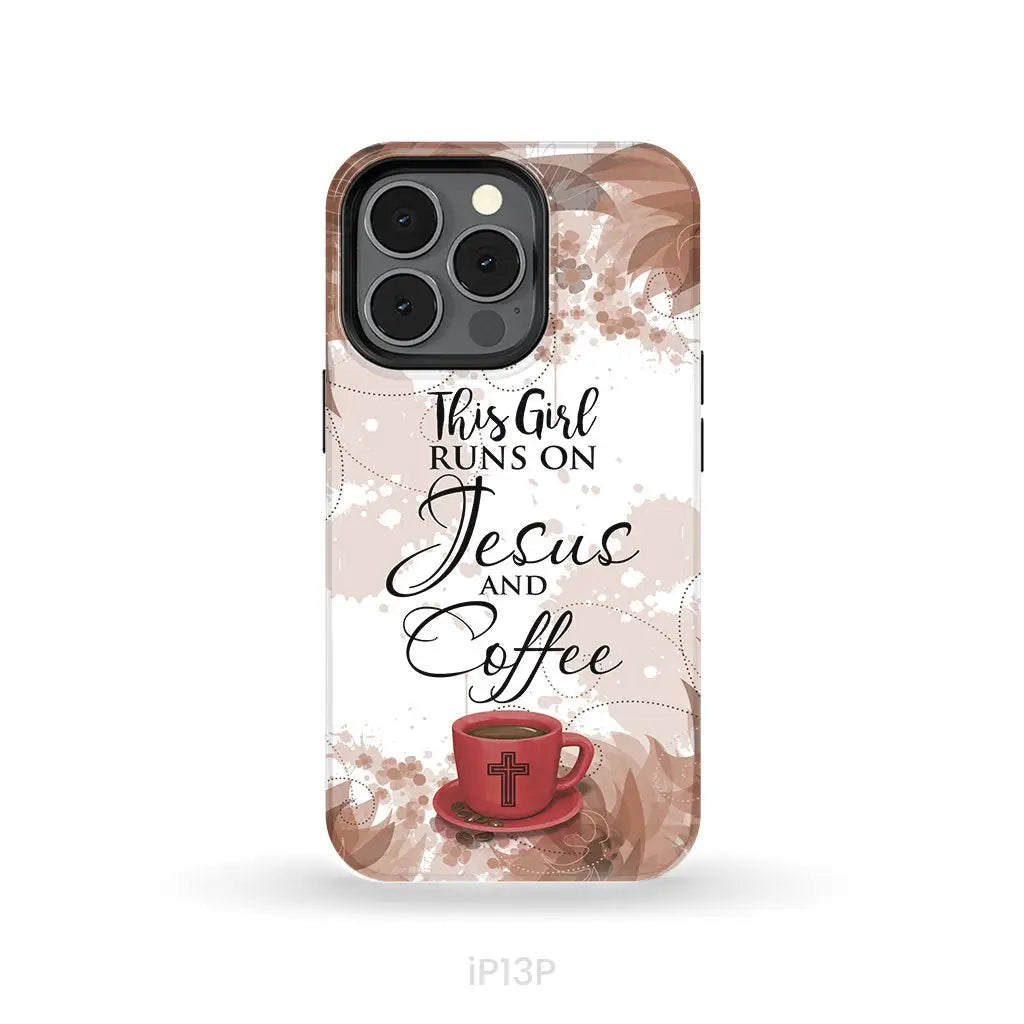 This Girl Runs On Jesus And Coffee Phone Case | Christian Phone Cases iPhone 13 Pro / Tough Case