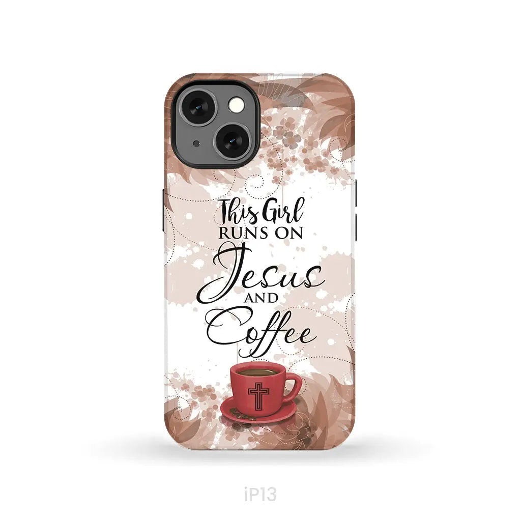 This Girl Runs On Jesus And Coffee Phone Case | Christian Phone Cases iPhone 13 / Tough Case
