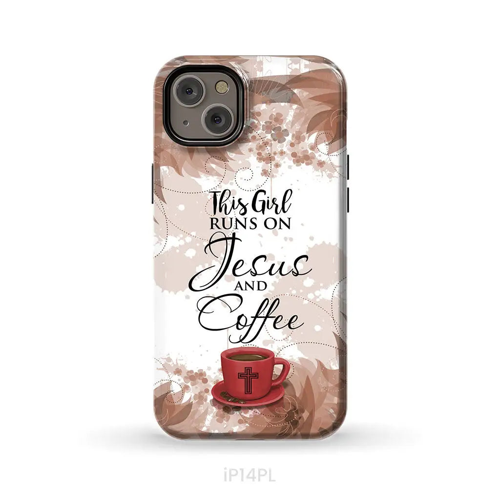 This Girl Runs On Jesus And Coffee Phone Case | Christian Phone Cases iPhone 14 Plus / Tough Case