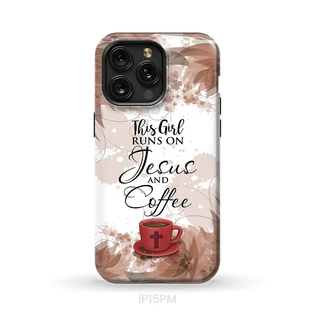 This Girl Runs On Jesus And Coffee Phone Case | Christian Phone Cases iPhone 15 Pro Max / Tough Case