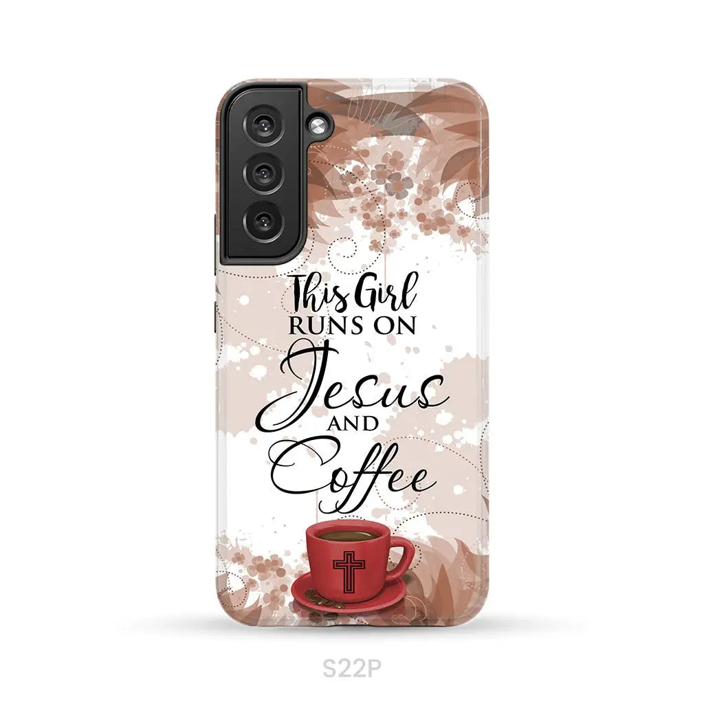 This Girl Runs On Jesus And Coffee Phone Case | Christian Phone Cases Samsung Galaxy S22 Plus / Tough Case