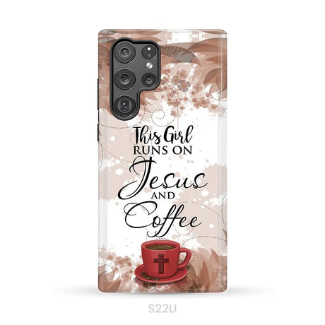 This Girl Runs On Jesus And Coffee Phone Case | Christian Phone Cases Samsung Galaxy S22 Ultra / Tough Case