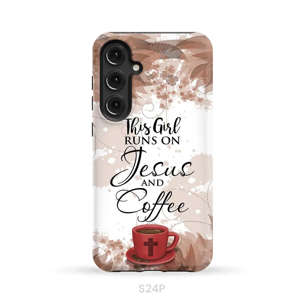 This Girl Runs On Jesus And Coffee Phone Case | Christian Phone Cases Samsung Galaxy S24 Plus / Tough Case