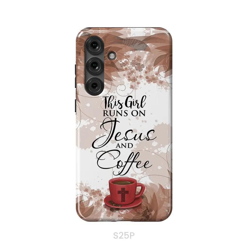 This Girl Runs On Jesus And Coffee Phone Case - Christian Phone Cases Samsung Galaxy S25 Plus / Tough Case