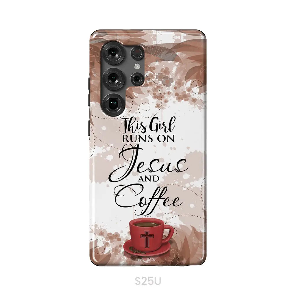 This Girl Runs On Jesus And Coffee Phone Case - Christian Phone Cases Samsung Galaxy S25 Ultra / Tough Case