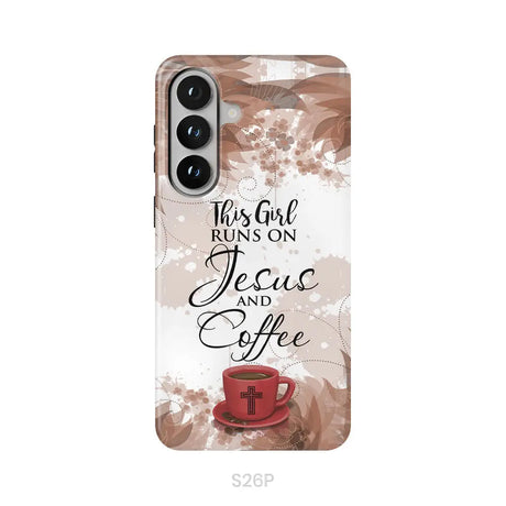 This Girl Runs On Jesus And Coffee Phone Case - Christian Phone Cases Samsung Galaxy S26 Plus / Tough Case