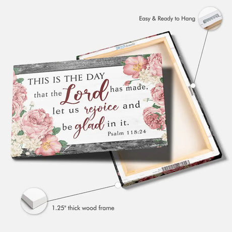 Beautiful Psalm 118:24 Christian canvas, "This is the day the Lord has made," floral border and grey wood, meaningful gift.