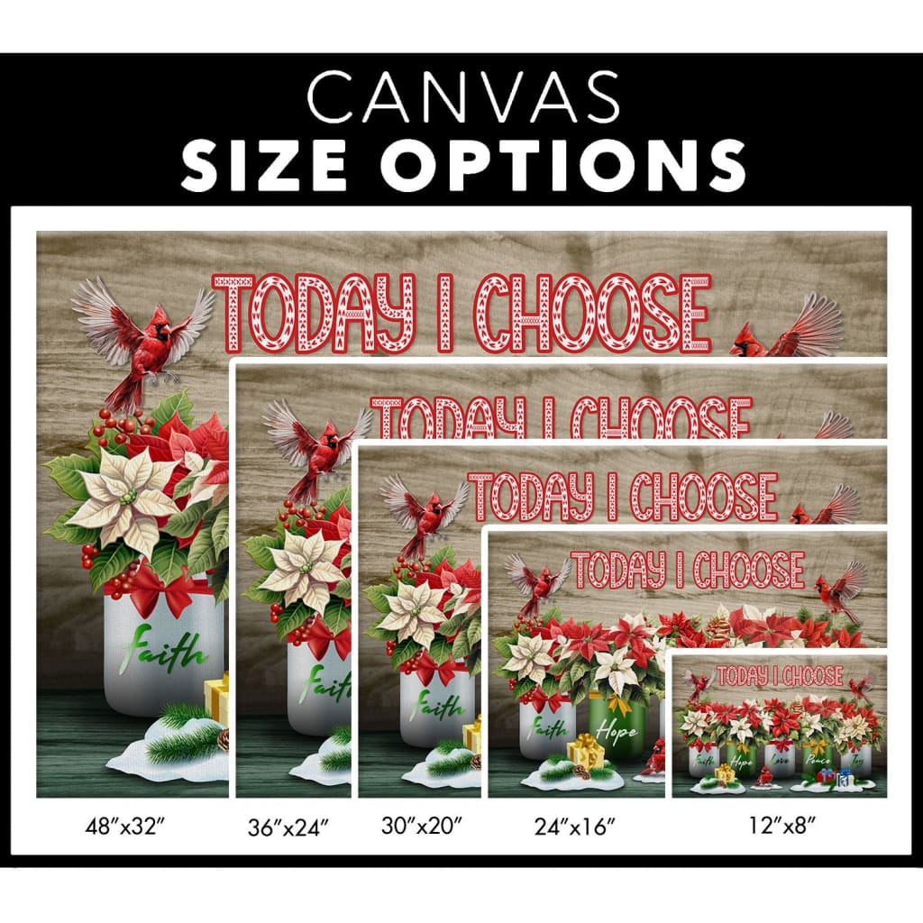 Today I choose faith hope love peace joy Christmas Christian wall art canvas size options