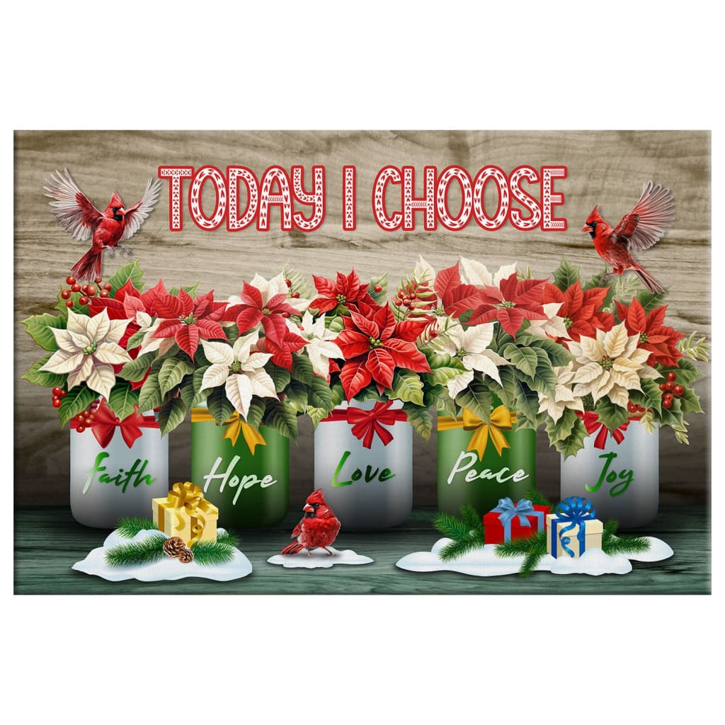 Today I choose faith hope love peace joy Christmas Christian wall decor