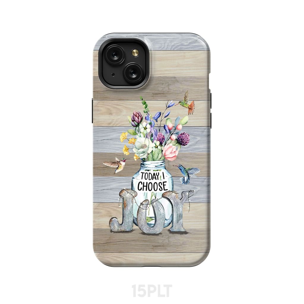 Today I choose joy hummingbird floral phone case iPhone 15 Plus / Tough