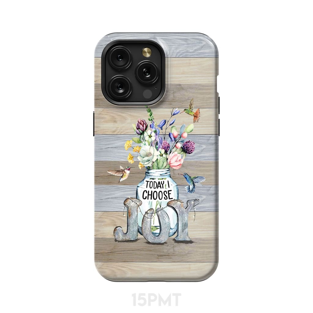Today I choose joy hummingbird floral phone case iPhone 15 Pro Max / Tough