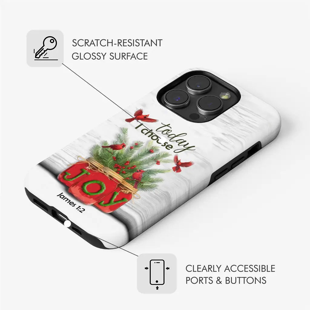 Festive phone case featuring "Today I Choose Joy" James 1:2, with cardinals on pine and "JOY" mason jars.
