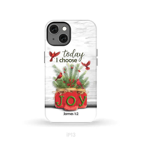 Today I Choose Joy James 1:2 Christmas Phone Case iPhone 13 / Tough Case