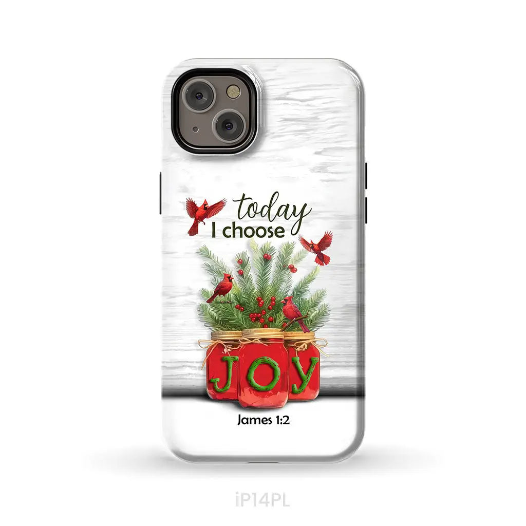 Today I Choose Joy James 1:2 Christmas Phone Case iPhone 14 Plus / Tough Case